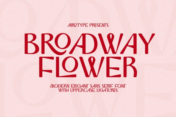 Broadway Flower: A Modern Sans Serif for Stylish Projects