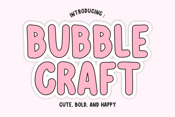 Bubble Craft: The Ultimate Display Font for Joyful Projects