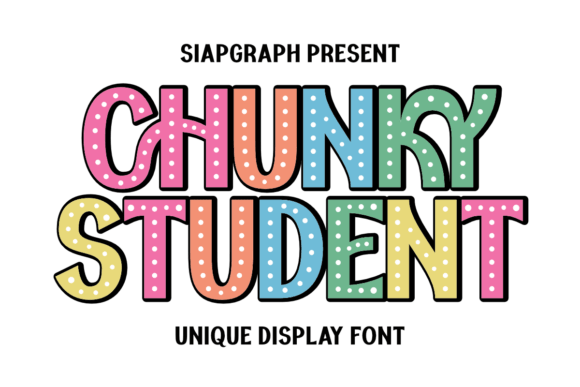 Chunky Student: A Font That Brings Classroom Joy